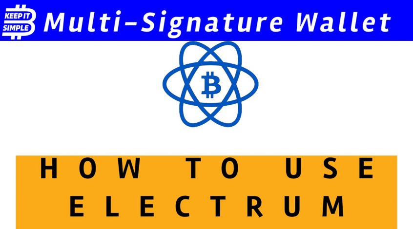 Electrum Multi signature Bitcoin wallet
